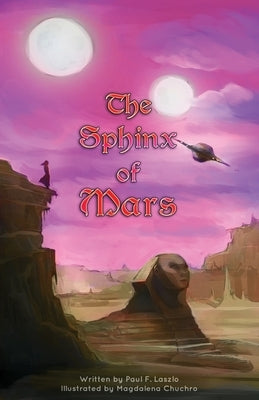 The Sphinx of Mars by Laszlo, Paul F.