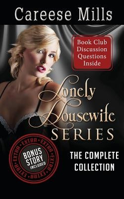 Lonely Housewife Series: The Complete Collection by Mills, Careese