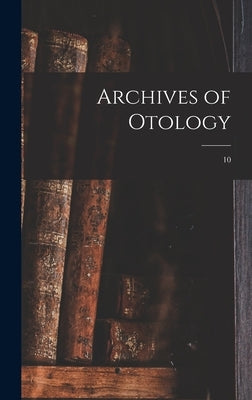 Archives of Otology; 10 by Anonymous