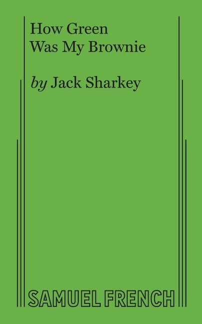 How Green Was My Brownie by Sharkey, Jack