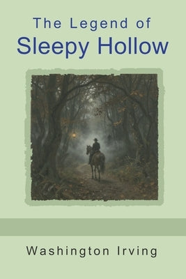 The Legend of Sleepy Hollow by Irving, Washington