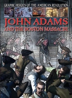 John Adams and the Boston Massacre by Jeffrey, Gary
