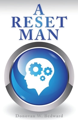 A Reset Man by Bedward, Donovan W.