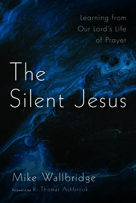 The Silent Jesus by Wallbridge, Mike