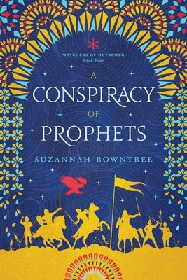 A Conspiracy of Prophets by Rowntree, Suzannah