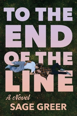 To the End of The Line by Greer, Sage