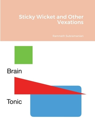 Sticky Wicket and Other Vexations by Subramanian, Ramnath