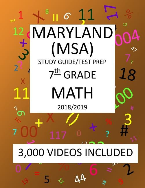 7th Grade MARYLAND MSA, 2019 MATH, Test Prep: 7th Grade MARYLAND SCHOOL ASSESSMENT TEST 2019 MATH Test Prep/Study Guide by Shannon, Mark