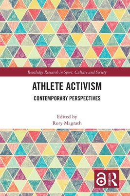 Athlete Activism: Contemporary Perspectives by Magrath, Rory