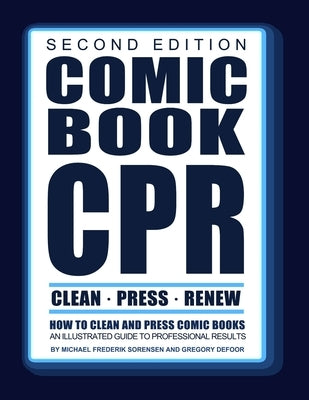 Comic Book CPR: Second Edition: An Illustrated Guide to Professional Results by Defoor, Gregory