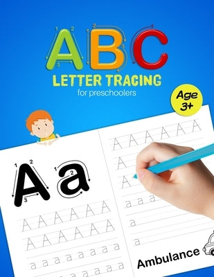 ABC Letter Tracing for Preschoolers: A Fun Book to Practice Writing for Kids Ages 3-5 by Publisher, Creative Coloring