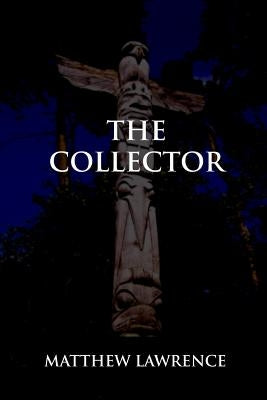 The Collector by Lawrence, Matthew