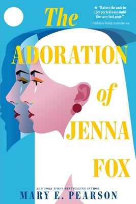 The Adoration of Jenna Fox by Pearson, Mary E.