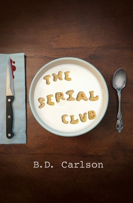 The Serial Club by Carlson, B. D.