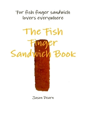 The Fish Finger Sandwich book by Dearn, Jason