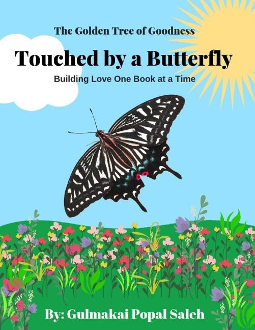 Touched by a Butterfly by Saleh, Gulmakai P.