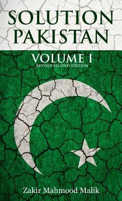 Solution Pakistan: Volume I, Revised Second Edition by Malik, Zakir Mahmood