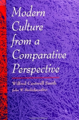 Modern Culture from a Comparative Perspective by Smith, Wilfred Cantwell