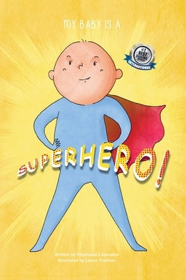 My Baby Is A Superhero by Laskoskie, Stephanie