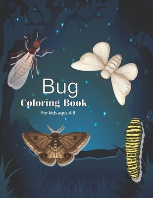 Bug coloring book for kids ages 4-8: Kids Coloring Book Of Bugs by Publication, Dan Aziz
