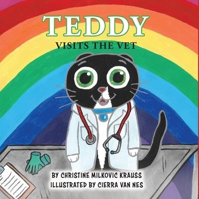 Teddy Visits The Vet by Milkovic Krauss, Christine