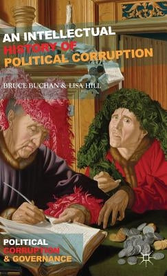 An Intellectual History of Political Corruption by Buchan, B.