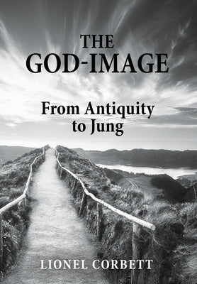 The God-Image: From Antiquity to Jung by Corbett, Lionel
