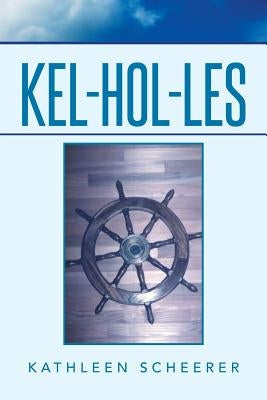 Kel-Hol-Les by Scheerer, Kathleen