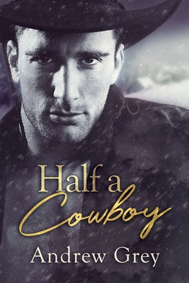 Half a Cowboy by Grey, Andrew