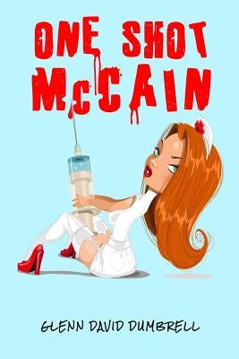 One Shot McCain by Koutsantonis, Maria