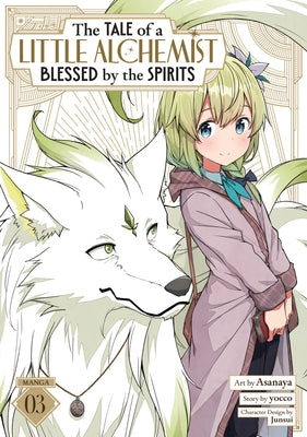 The Tale of a Little Alchemist Blessed by the Spirits (Manga) Vol. 3 by Yocco