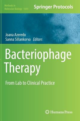 Bacteriophage Therapy: From Lab to Clinical Practice by Azeredo, Joana