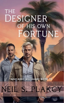 The Designer of His Own Fortune by Plakcy, Neil S.
