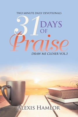 31 Days of Praise: Draw Me Closer Vol.3 by Hamlor, Alexis