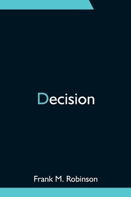 Decision by Frank M Robinson