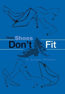 These Shoes Don't Fit by Avognon, Alfreda