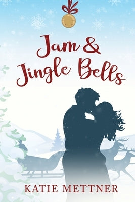 Jam and Jingle Bells: A Small Town Diner Christmas Romance by Mettner, Katie
