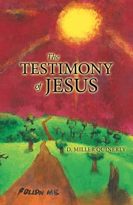 The Testimony of Jesus by Quinerly, D. Miller
