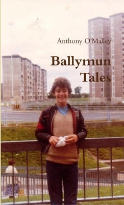 Ballymun Tales by O'Malley, Anthony