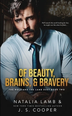 Of Beauty, Brains, & Bravery by Cooper, J. S.