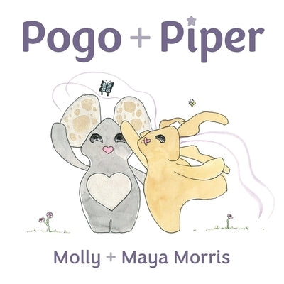 Pogo + Piper: mindful little beings by Morris, Molly