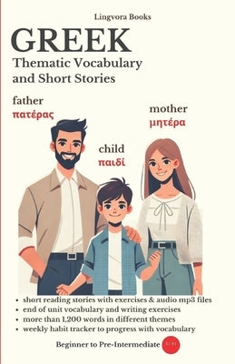 Greek: Thematic Vocabulary and Short Stories (with audio track): Mastering words and reading for confident communication by Books, Lingvora