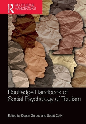 Routledge Handbook of Social Psychology of Tourism by Gursoy, Dogan