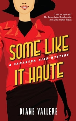 Some Like It Haute: A Samantha Kidd Mystery by Vallere, Diane
