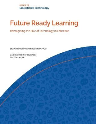 Future Ready Learning: Reimagining the Role of Technology in Education by Penny Hill Press
