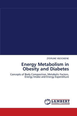 Energy Metabolism in Obesity and Diabetes by Visockiene, Zydrune
