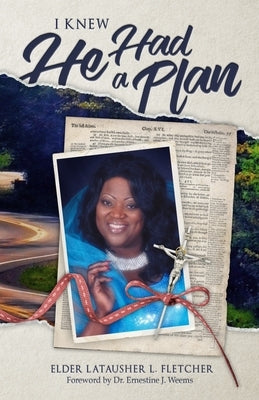 I Knew He Had A Plan by Fletcher, Latausher L.