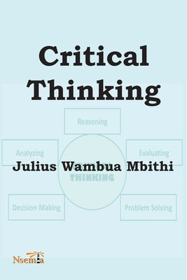 Critical Thinking by Julius, Mbithi W.