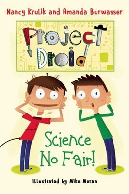 Science No Fair!: Project Droid #1 by Krulik, Nancy