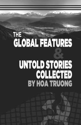 The Global Features & Untold Stories Collected by Truong, Hoa Minh